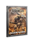 Adeptus Titanicus Shadow and Iron?
