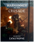 CRUSADE MISSION PACK: CATASTROPHE?